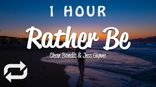 [1 HOUR 🕐 ] Clean Bandit - Rather Be (Lyrics) ft Jess Glynne