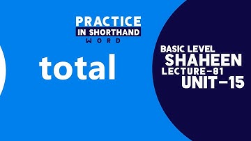 Shorthand Audio Word "total " Unit- 15, Lecture- 81  @Shaheen Shorthand System