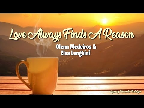 Love Always Finds A Reason Glenn Medeiros Elsa Lunghini Lyrics