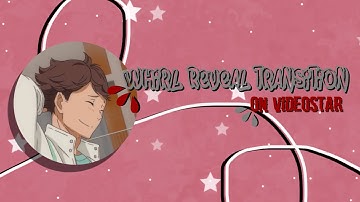 Whirl Reveal Transition on Videostar.