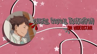 Whirl Reveal Transition on Videostar.