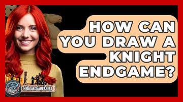 How Can You Draw A Knight Endgame? - The Board Game Xpert