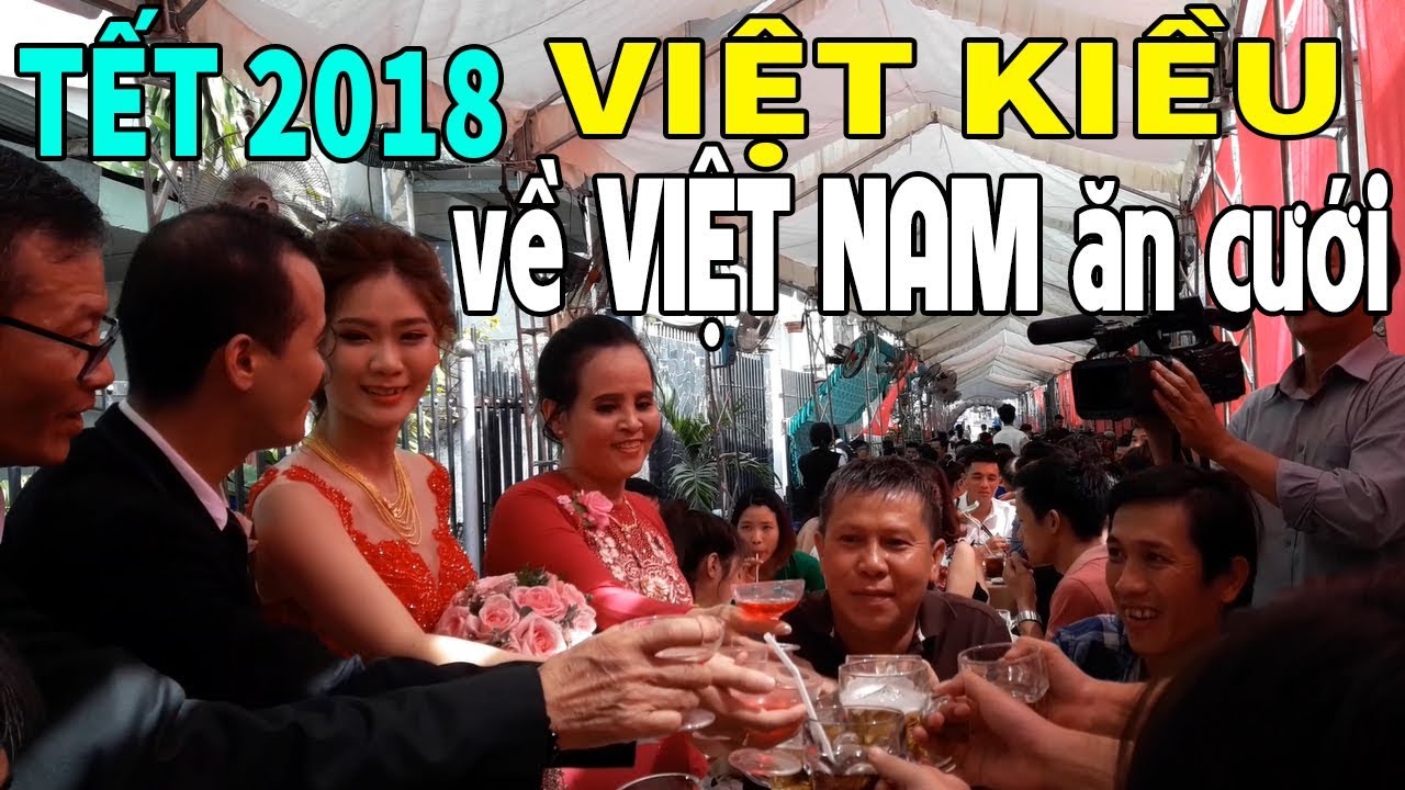 BIÊN HÒA CITY | VIỆT KIỀU VỀ VIỆT NAM ĂN ĐÁM CƯỚI ĐÚNG DỊP TẾT 2018 - YouTube