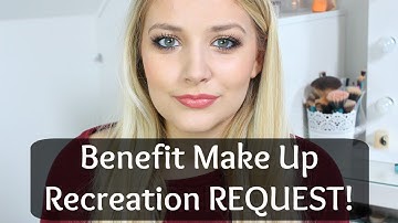 Benefit Collection Video Make Up Recreation! REQUEST | LuceStephenson