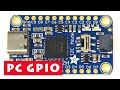 GPIO for any PC or Laptop: Adafruit FT232H