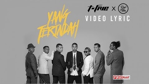 T-Five - Yang Terindah feat Rayi Putra (Official Lyric Video)