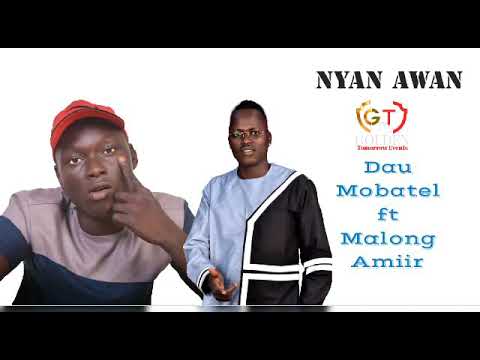 Dau Mobatel ft Malong Amiir   Nyan Awan  2021 Music Audio