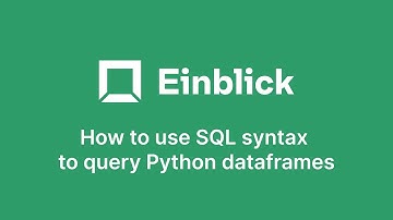 Einblick - How to use SQL syntax to query Python dataframes