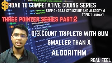 part27|THREE POINTER-1:Q13||Count triplets with sum smaller than X||step 0:dsa