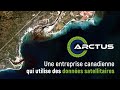 Arctus, une entreprise canadienne qui utilise des données satellitaires