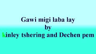 Bhutanese Lyrics Song. Gawi -migi...