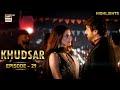 Khudsar Episode 29 Highlights | Zubab Rana | Humayun Ashraf | ARY Digital