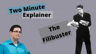 Two Minute Explainer: The Filibuster
