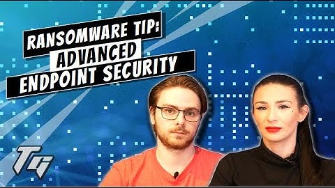 ADVANCED ENDPOINT SECURITY: 12 Ways to Protect Your Business From A Ransomware Attack | TEKIE GEEK