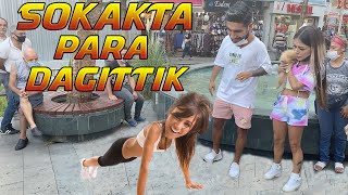 SOKAKTA PARA DAĞITTIK (1 ŞINAV = 1 TL)