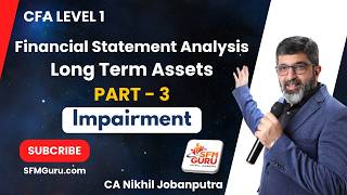 CFA Level 1 Financial Statement Analysis (FSA) – Long Term Assets (Part 3) | Impairment of Assets