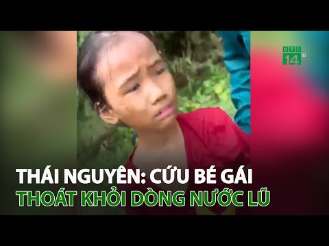 Video Thái Nguyên: C.ứ.u bé gái thoát khỏi dòng nước lũ |... - youtube