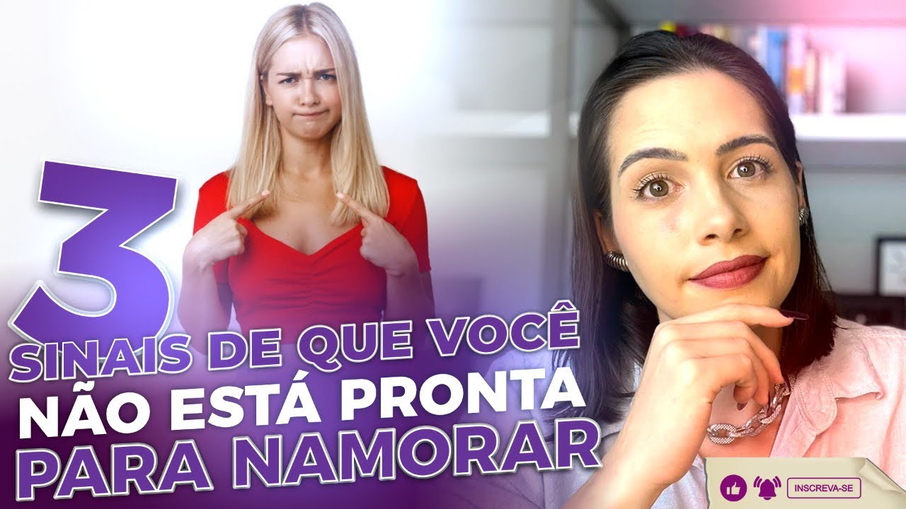 3 sinais de que você não está pronta para namorar | Mylla Murta - Expert em Relacionamentos