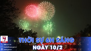 Thời sự 6h sáng 10\/2. Không khí đón mừng năm mới tại Hà Nội - VNews