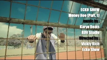 ECKO SHOW - Money Hoe (Part. 1 & 2) [ Music Video ]