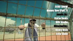 Video Mix - ECKO SHOW - Money Hoe (Part. 1 & 2) - Playlist  Video Mix - ECKO SHOW - Money Hoe (Part. 1 & 2) - Playlist