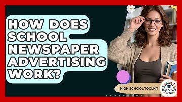 How Does School Newspaper Advertising Work? - High School Toolkit