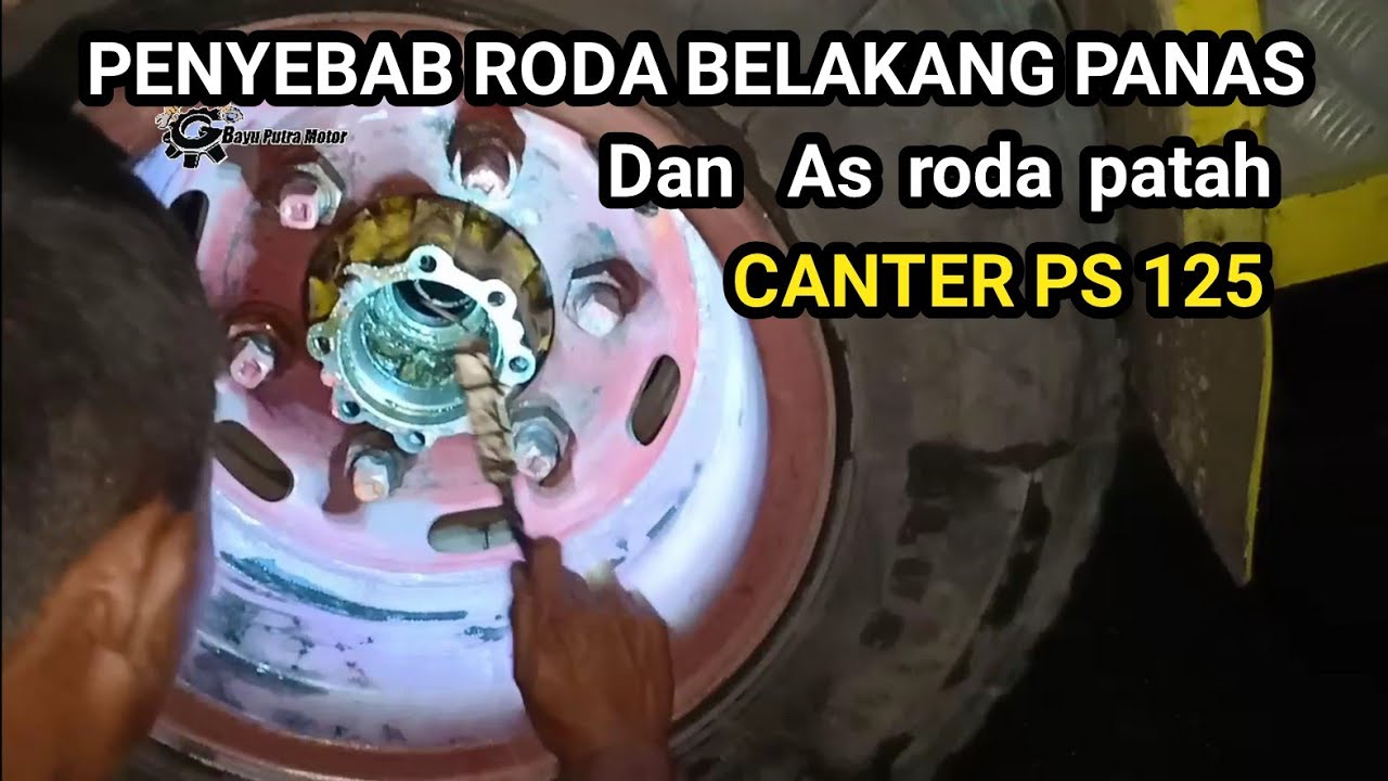 PENYEBAB RODA BELAKANG PANAS DAN AS RODA  CANTER  PATAH #Bayuputramotor
