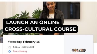 Launch an Online Course in 2023 | Cross-Cultural Trainers Network Session February 16, 2023