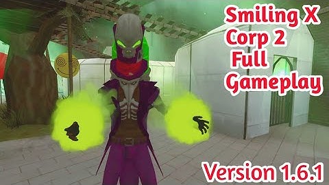 Smiling X Corp 2 Version 1.6.1 Full Gameplay
