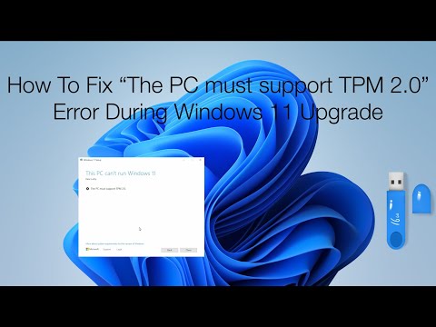 How to Fix Windows 11 Error | This PC can't run Windows 11 | The PC must support TPM 2.0