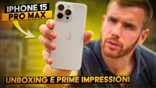 IPHONE 15 PRO MAX (512GB) - Unboxing & Prime IMPRESSIONI!
