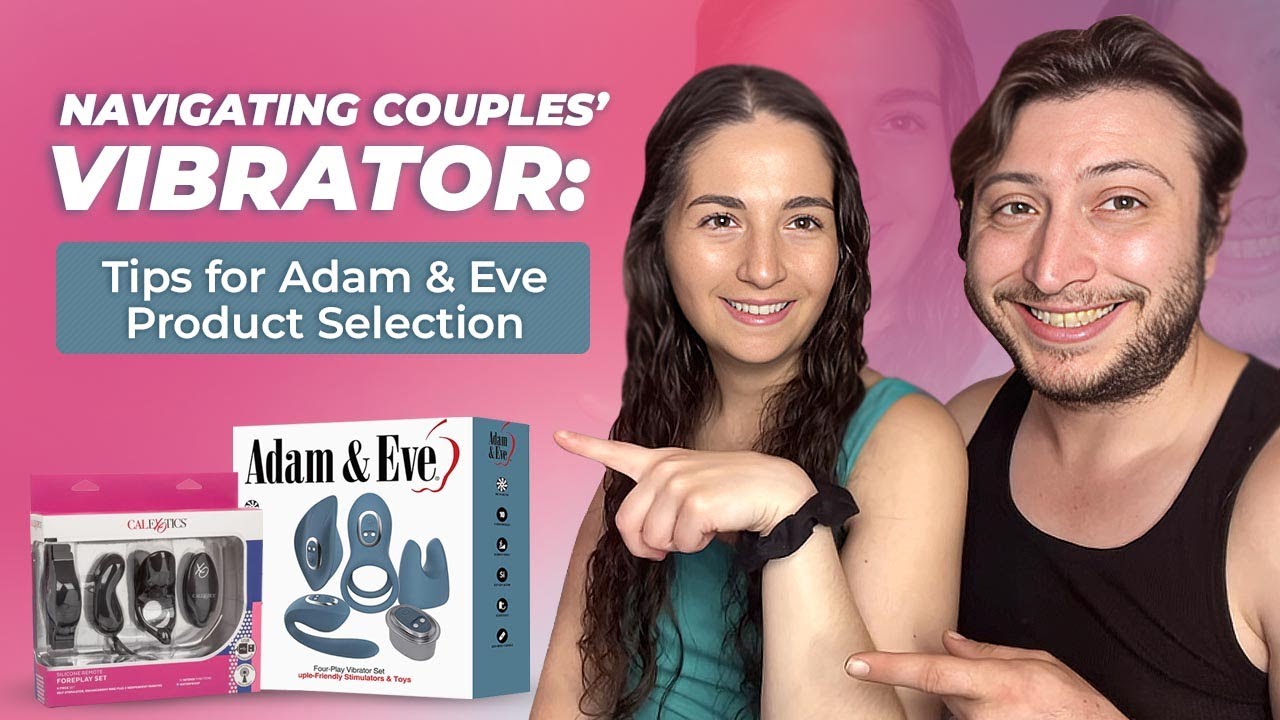 Navigating Couples' Vibrators Tips for Adam and Eve Product Selection
