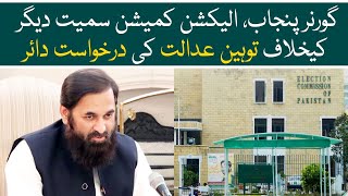 Contempt of court petition was filed against Governor Punjab and Election Commission in LHC