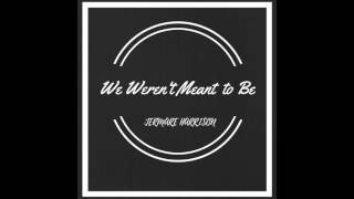 Watch Jermare Harrison We Werent Meant To Be video