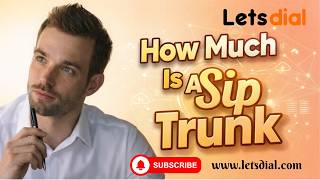 How Much Is A Sip Trunk l Letsdial