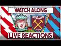 Liverpool V West Ham Utd Live Watch Along Fan Commentary And Reactions Premier League