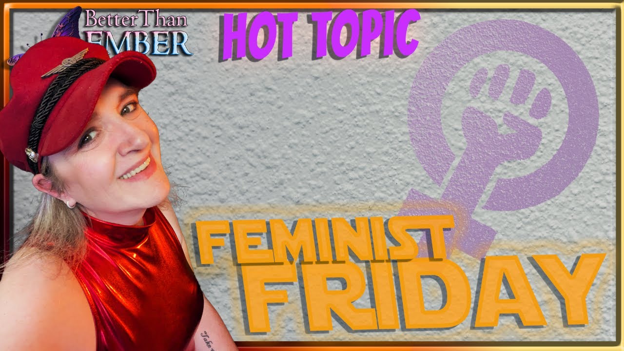 Feminist Friday || Hot Topic