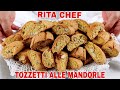 Tozzetti alle mandorlerita chef  deliziosi e friabili