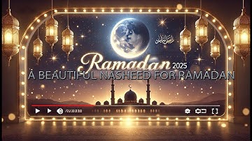 🌙 Ramadan Nasheed 2025 | Beautiful Islamic Song for Fasting & Blessings | روحانية رمضان