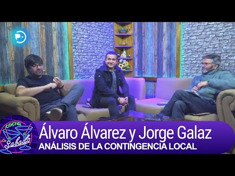 Cóctel de Sábado: Álvaro Álvarez y Jorge Galaz, análisis local y nacional