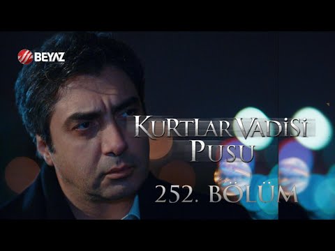 Kurtlar Vadisi Pusu 252. Bölüm Beyaz TV FULL HD