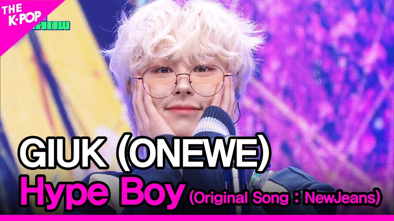 GIUK (ONEWE), Hype Boy (기욱, Hype Boy (원곡: NewJeans))[THE SHOW 230509]