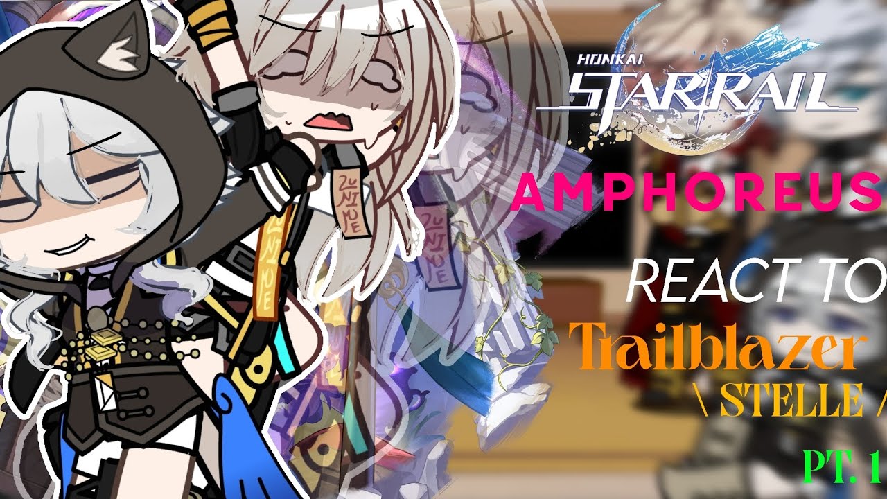 HSR || Amphoreus + Dan Heng react to Trailblazer (Stelle) || REQUESTED! || PT. 1/? /SPEED 2X! 
