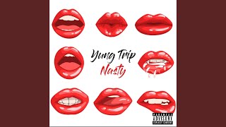 Nasty - Yung Trip
