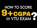Tips to Achieve 9+ CGPA in VTU External Exams