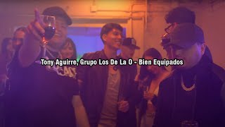 Tony Aguirre, Grupo Los De La O - Bien Equipados letra