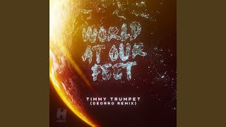 Video thumbnail of "Timmy Trumpet - World At Our Feet (Deorro Remix)"