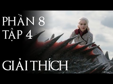 Game of Thrones – Giải thích PHẦN 8 TẬP 4