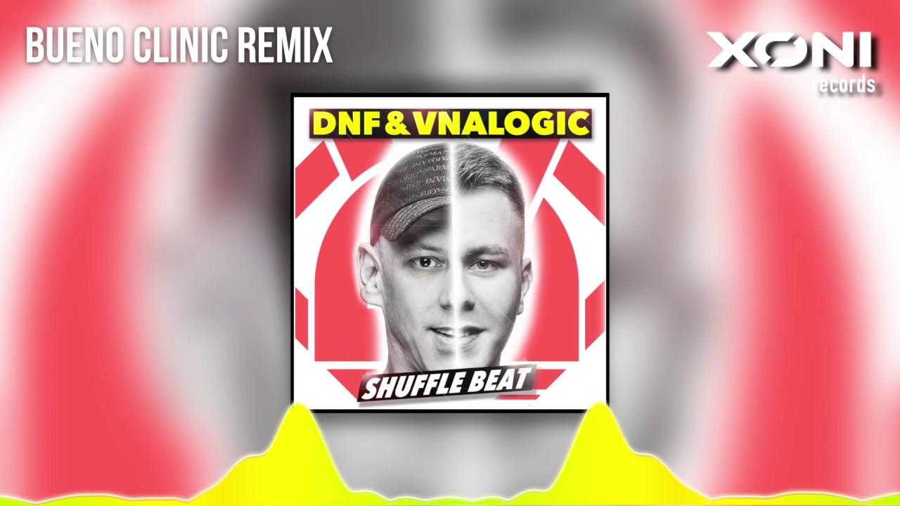 DNF & Vnalogic - Shuffle Beat (Bueno Clinic Remix)