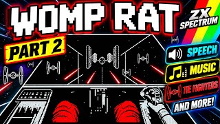 ￼WOMP RAT – Part 2! 🚀 TIE Fighters, Speech, Music & More! | ZX Spectrum Z80 Assembly